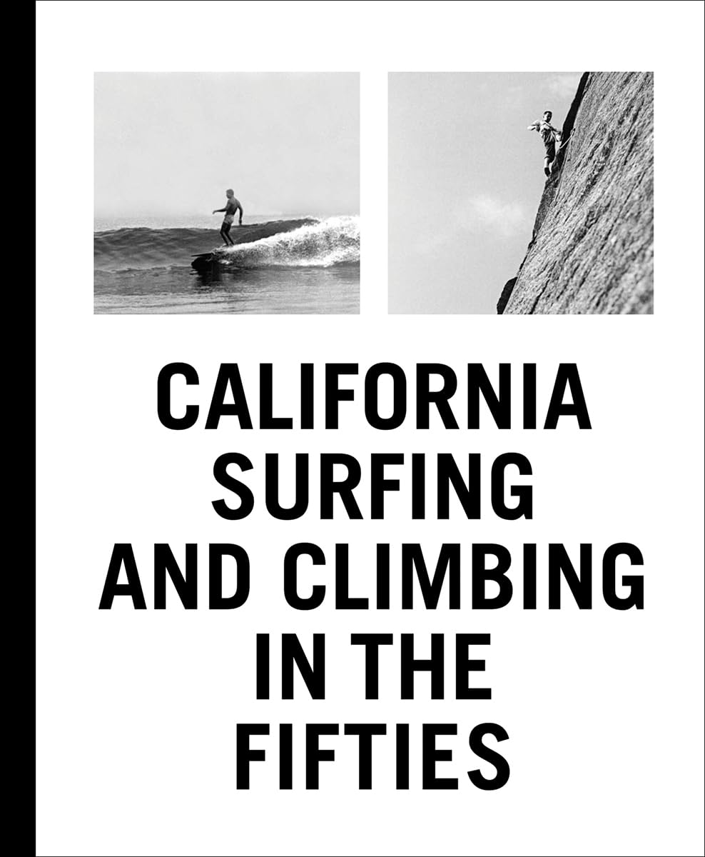 The story told by the photographs in California Surfing and Climbing in the Fifties takes place against the larger backdrop of postwar America: Truman and Eisenhower, the Korean War, the Cold War and the Red Scare.
