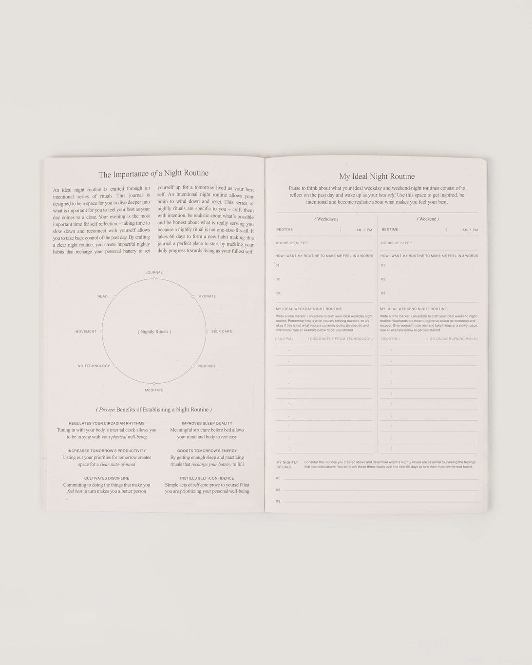 The Night Routine Journal is a space for you to dive deeper into what is important for you to feel your best at the end of each day.