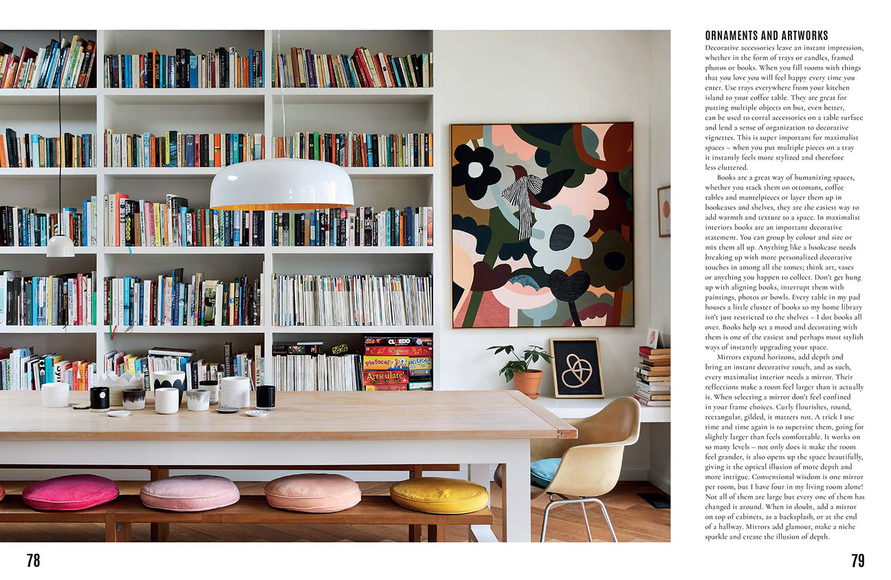 Welcome to the more is more world of decorating, or as it's more commonly know in the business, Maximalism. A style that embraces beautiful color palettes, luxurious textiles, patterns and embellishment. Learn how to break the 'rules' of interior design, play with different periods in a single room and have fun.