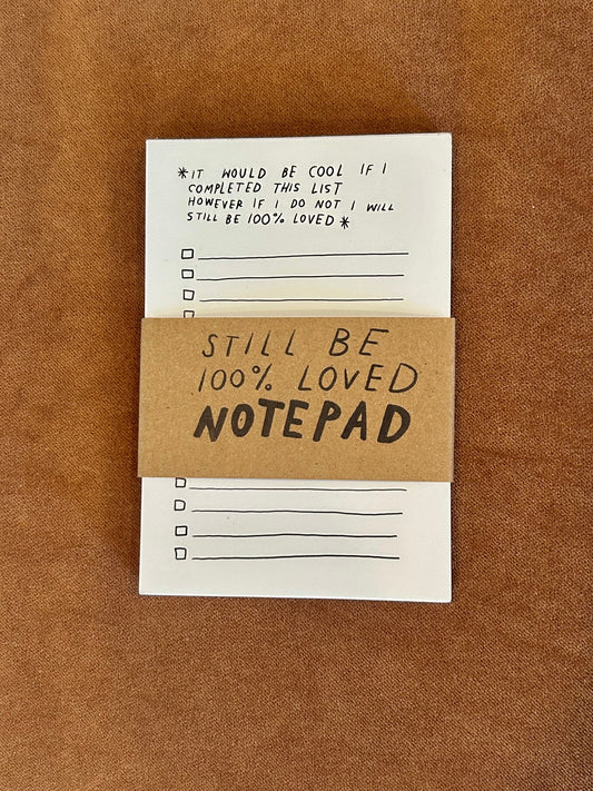 Still Be Loved Notepad