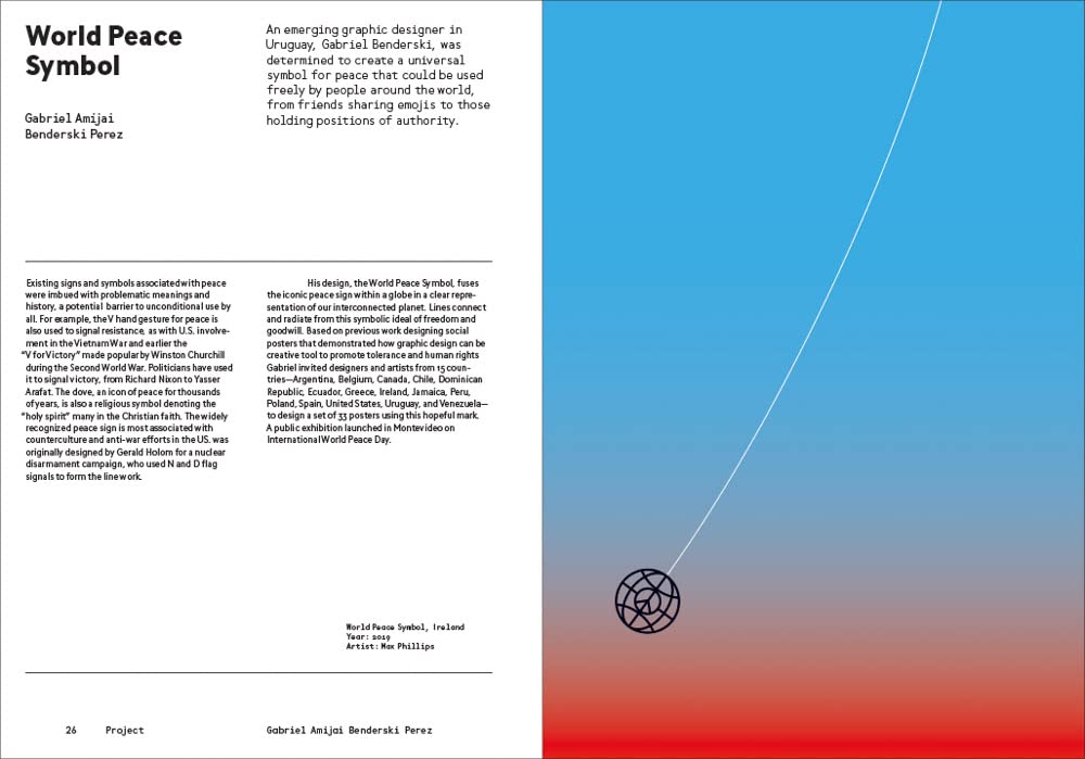 Designers engage with individuals, communities and organizations to create a more sustainable peace. This publication aims to expand the discourse on what is possible if society were to design for peace.