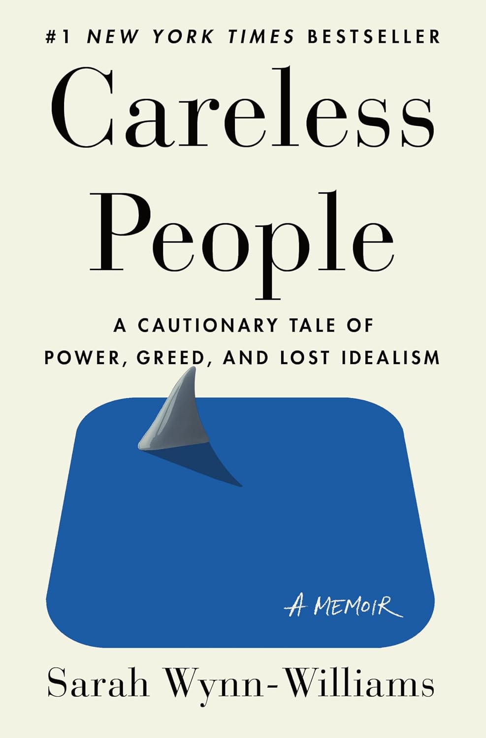 Careless People: A Cautionary Tale of Power, Greed, and Lost Idealism 