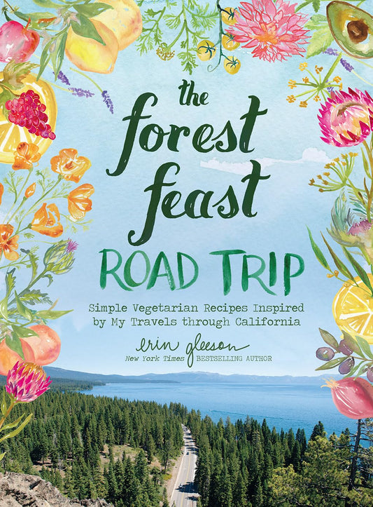 The Forest Feast Road Trip: Simple Vegetarian Recipes