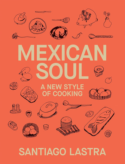 Mexican Soul: A New Style of Cooking