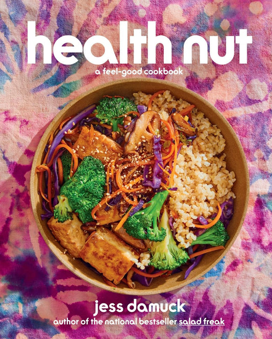 Health Nut: Vibrant Whole-Food Recipes that taste indulgent while genuinely nourishing body and mood.