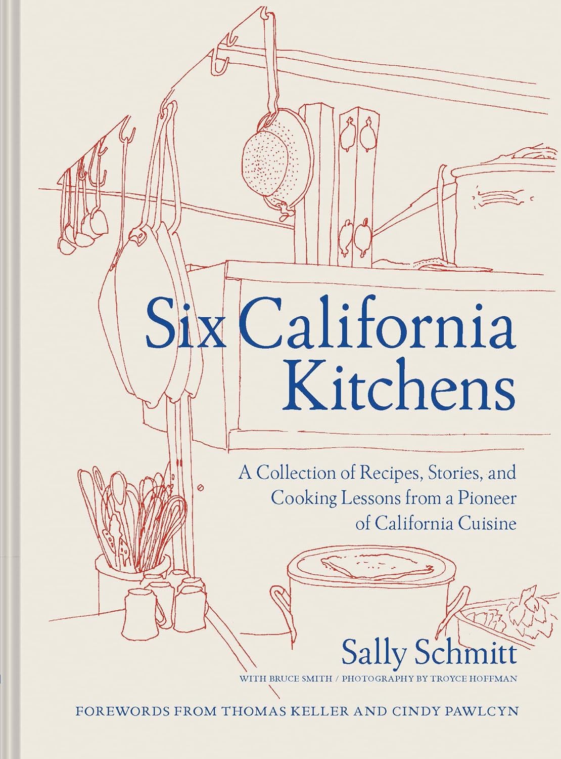 Six California Kitchen is the quintessential California cookbook, with farm-to-table recipes and stories from Sally Schmitt, the pioneering female chef and original founder of the French Laundry.