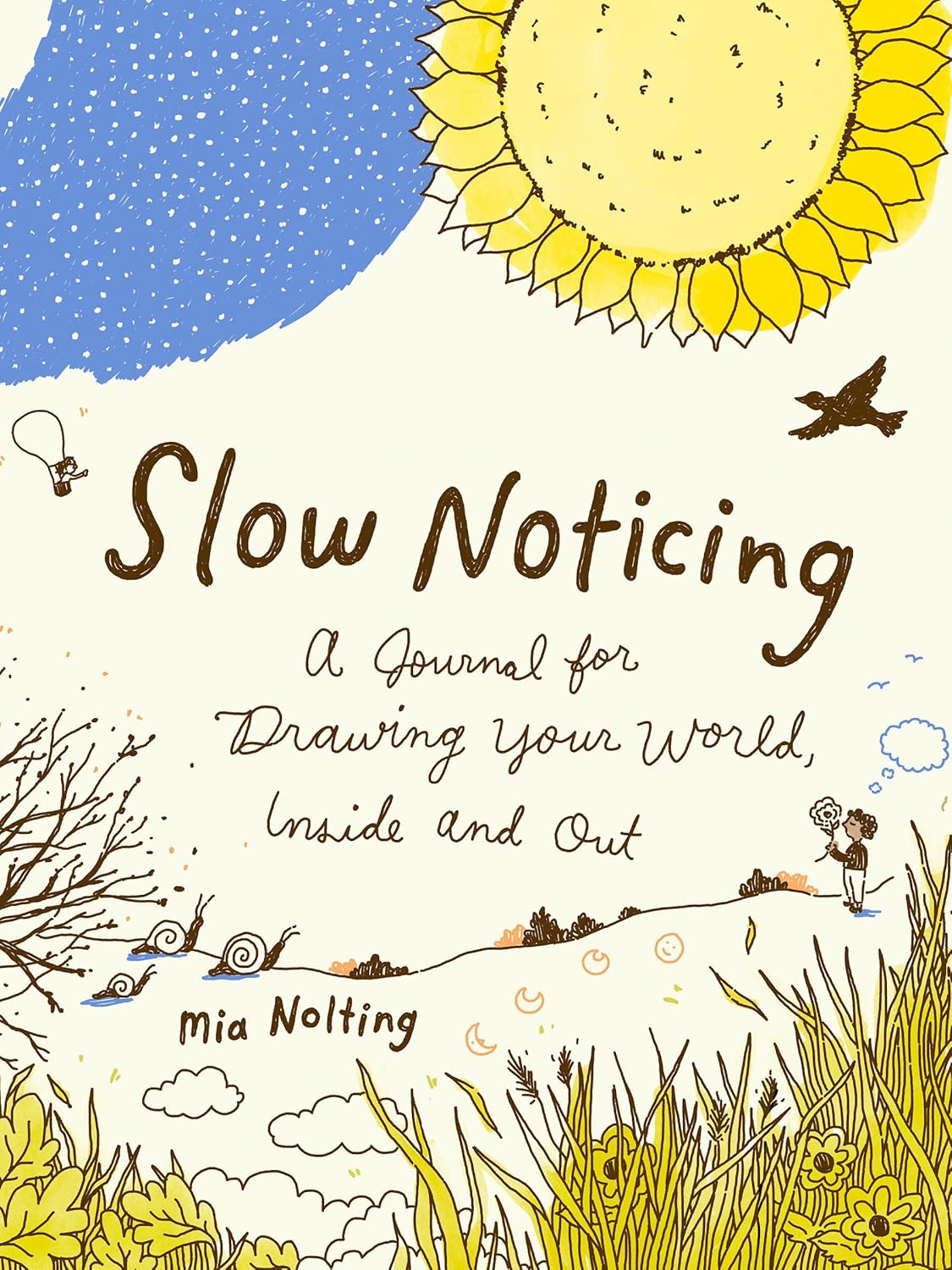 Slow Noticing: A Journal for Drawing Your World, Inside and Out