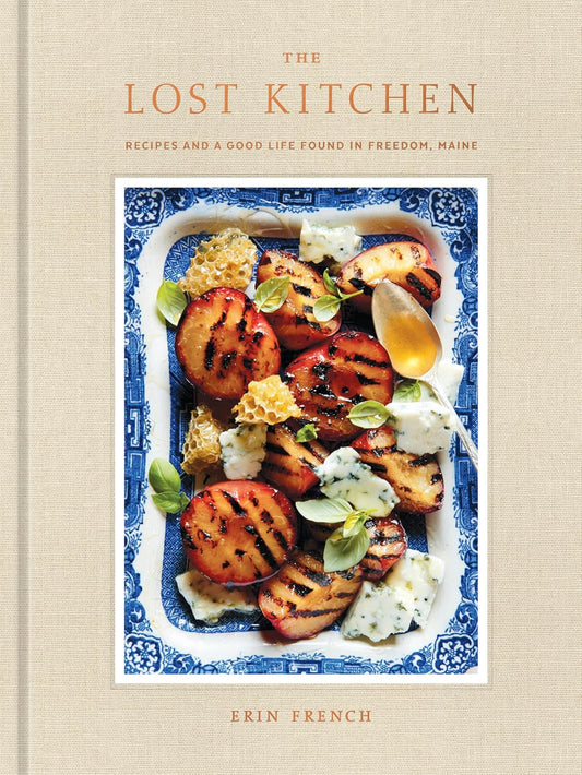 The Lost Kitchen: Recipes and a Good Life Found in Freedom