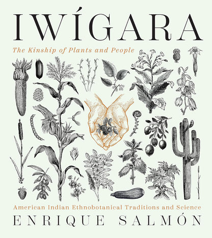 Iwigara: American Indian Ethnobotanical Traditions & Science