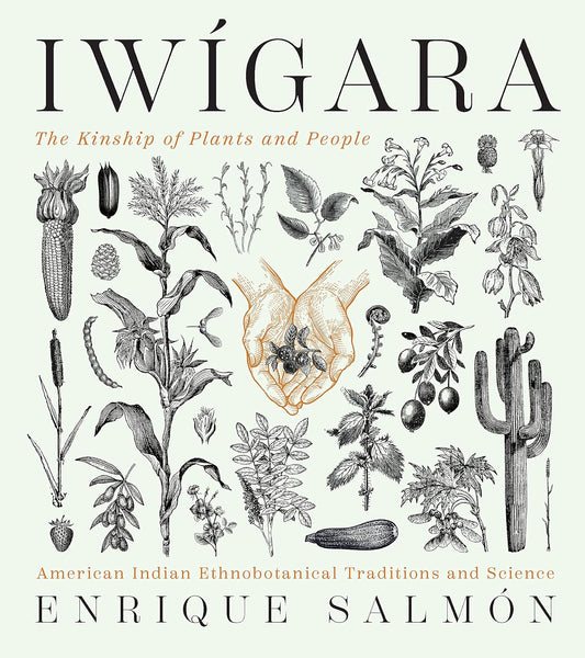 Iwigara: American Indian Ethnobotanical Traditions & Science