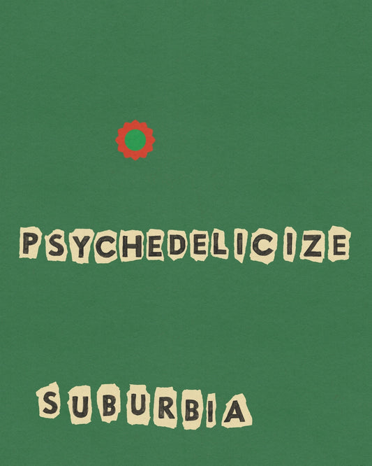 Psychedelicize Suburbia Print