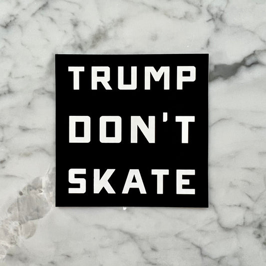 Trump Don't Skate Sticker
